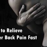 How to Relieve Upper Back Pain Fast – 10 Ways to Get Instant Relief